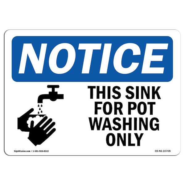 Safety Sign, OSHA Notice, 12" Height, NOTICE This Sink For Pot Washing Only Sign, Landscape